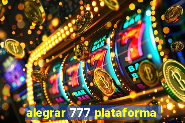 alegrar 777 plataforma